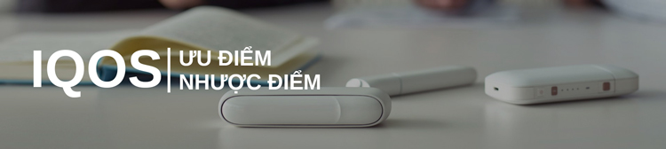 uu diem nhuoc diem cua iqos